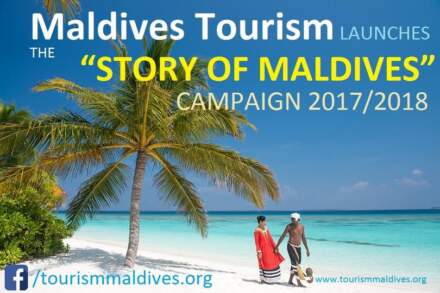 MALDIVES TOURISM LAUNCHES THE “STORY OF MALDIVES” CAMPAIGN 2017/2018
